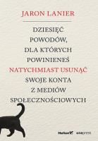 Dziesięć powodów, dla których.... Autor: Lanier Jaron. SmakLiter.pl Okładka książki Dziesięć powodów, dla których...