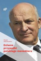 Dziwne przypadki polskiego menedżera. Autor: Paweł Olechnowicz. SmakLiter.pl Okładka książki Dziwne przypadki polskiego menedżera