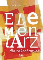 Elementarz dla zakochanych. Autor: Mycielski Jacek. SmakLiter.pl Okładka książki Elementarz dla zakochanych