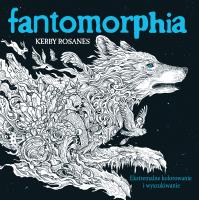 Fantomorphia Ekstremalne kolorowanie i wyszukiwanie. Autor: Kerby Rosanes. SmakLiter.pl Okładka książki Fantomorphia Ekstremalne kolorowanie i wyszukiwanie