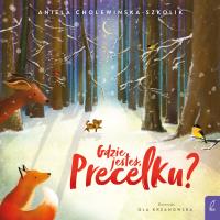 Gdzie jesteś, Precelku?. Autor: Aniela Cholewińska-Szkolik. SmakLiter.pl Okładka książki Gdzie jesteś, Precelku?