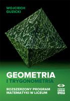 Geometria i trygonometria. Rozszerzony program.... Autor: Guzicki Wojciech. SmakLiter.pl Okładka książki Geometria i trygonometria. Rozszerzony program...