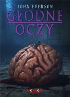 Głodne oczy. Autor: Everson John. SmakLiter.pl Okładka książki Głodne oczy