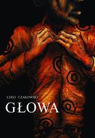 Głowa. Autor: Luko Czakowski. SmakLiter.pl Okładka książki Głowa