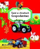 Gospodarstwo. Świat w obrazkach. Autor: Beaumont Emilie. SmakLiter.pl Okładka książki Gospodarstwo. Świat w obrazkach