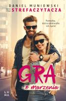 Gra o marzenia. Autor: Daniel Muniowski, Ewa Charitonow, Maciej Szymanowicz (ilustr.). SmakLiter.pl Okładka książki Gra o marzenia