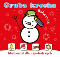 Gruba krecha. Bałwanek. Autor: WYDAWNICTWO SKRZAT. SmakLiter.pl Okładka książki Gruba krecha. Bałwanek