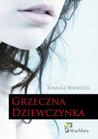 Grzeczna Dziewczynka. Autor: Wandzel Tomasz. SmakLiter.pl Okładka książki Grzeczna Dziewczynka