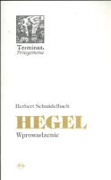 Hegel Wprowadzenie. Autor: Schnadelbach Herbert. SmakLiter.pl Okładka książki Hegel Wprowadzenie