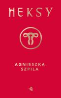 Heksy. Autor: Szpila Agnieszka. SmakLiter.pl Okładka książki Heksy