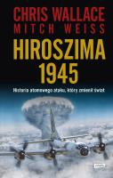 Hiroszima 1945. Autor: Chris Wallace. SmakLiter.pl Okładka książki Hiroszima 1945