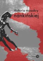 Historia masakry nankińskiej. Autor:   Praca zbiorowa. SmakLiter.pl Okładka książki Historia masakry nankińskiej