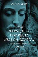 Okładka książki Jezus. Największy terapeuta wszech czasów. Psychologiczne przesłanie ewangelii wyd. 2021