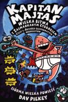 Kapitan Majtas. Wielka bitwa z zasmarkanym... Autor: Dav Pilkey. SmakLiter.pl Okładka książki Kapitan Majtas. Wielka bitwa z zasmarkanym..
