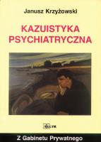 Kazuistyka Psychiatryczna. Autor: Krzyżowski Janusz. SmakLiter.pl Okładka książki Kazuistyka Psychiatryczna