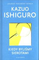 Kiedy byliśmy sierotami. Autor: Ishiguro Kazuo. SmakLiter.pl Okładka książki Kiedy byliśmy sierotami