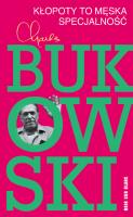 Kłopoty to męska specjalność wyd. 2021. Autor: Charles Bukowski. SmakLiter.pl Okładka książki Kłopoty to męska specjalność wyd. 2021