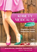 Kobiety nieidealne Magda. Autor: Magdalena Kawka, Małgorzata Hayles. SmakLiter.pl Okładka książki Kobiety nieidealne Magda