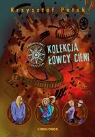 Kolekcja Łowcy Cieni w.2021. Autor: Petek Krzysztof. SmakLiter.pl Okładka książki Kolekcja Łowcy Cieni w.2021