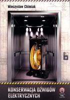 Konserwacja dźwigów elektrycznych. Autor: Chimiak Mieczysław. SmakLiter.pl Okładka książki Konserwacja dźwigów elektrycznych