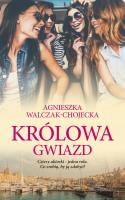Królowa gwiazd - uszkodzone. Autor: Walczak-Chojecka Agnieszka. SmakLiter.pl Okładka książki Królowa gwiazd - uszkodzone