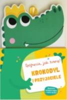 Książka z miarką wzrostu. Krokodyl. Autor:   Praca zbiorowa. SmakLiter.pl Okładka książki Książka z miarką wzrostu. Krokodyl