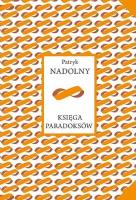 Księga paradoksów. Autor: Patryk Nadolny. SmakLiter.pl Okładka książki Księga paradoksów