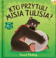 Kto przytuli Misia Tulisia?. Autor: David Melling. SmakLiter.pl Okładka książki Kto przytuli Misia Tulisia?