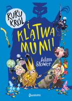 Kuku Król i klątwa mumii. Tom 2. Autor: Stower Adam. SmakLiter.pl Okładka książki Kuku Król i klątwa mumii. Tom 2