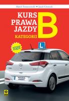 Kurs prawa jazdy kategorii B. Autor: Giszczak Jacek, Marek Tomaszewski. SmakLiter.pl Okładka książki Kurs prawa jazdy kategorii B