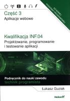 Kwalifikacja INF.04. Projektowanie cz.3. Autor: Łukasz Guziak. SmakLiter.pl Okładka książki Kwalifikacja INF.04. Projektowanie cz.3