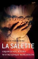 La Salette. Objawienia, które wstrząsnęły Kościołem. Autor: Terlikowski Tomasz. SmakLiter.pl Okładka książki La Salette. Objawienia, które wstrząsnęły Kościołem