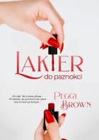 Lakier do paznokci. Autor: Peggy Brown. SmakLiter.pl Okładka książki Lakier do paznokci
