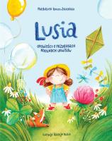Lusia. Opowieści o przygodach dzielnych urwisów. Autor: Małgorzata Roman - Zakrzewska. SmakLiter.pl Okładka książki Lusia. Opowieści o przygodach dzielnych urwisów