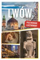 Lwów. Przewodnik ilustrowany. Autor: Magda i Mirek Osip-Pokrywka. SmakLiter.pl Okładka książki Lwów. Przewodnik ilustrowany