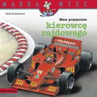 Mądra mysz - Mam przyjaciela kierowcę rajdowego. Autor: Ralf Butschkow. SmakLiter.pl Okładka książki Mądra mysz - Mam przyjaciela kierowcę rajdowego