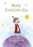 Mała Księżniczka. Autor: Lewestam Karolina. SmakLiter.pl Okładka książki Mała Księżniczka