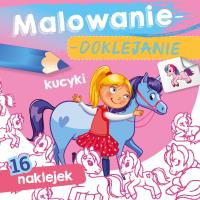 Malowanie-doklejanie. Kucyki. Autor: WYDAWNICTWO SKRZAT. SmakLiter.pl Okładka książki Malowanie-doklejanie. Kucyki