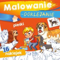 Malowanie-doklejanie. Pieski. Autor: WYDAWNICTWO SKRZAT. SmakLiter.pl Okładka książki Malowanie-doklejanie. Pieski
