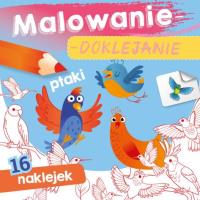 Malowanie-doklejanie. Ptaki. Autor: WYDAWNICTWO SKRZAT. SmakLiter.pl Okładka książki Malowanie-doklejanie. Ptaki