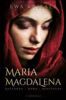 Maria Magdalena. Kapłanka, Dama, Apostołka (wyd. 2021). Autor: Ewa Kassala. SmakLiter.pl Okładka książki Maria Magdalena. Kapłanka, Dama, Apostołka (wyd. 2021)