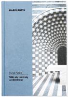 Mario Botta. Nikt nie rodzi się architektem. Autor: Marek Pabich. SmakLiter.pl Okładka książki Mario Botta. Nikt nie rodzi się architektem