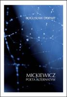 Mickiewicz. Poeta alternatyw. Autor: Dopart Bogusław. SmakLiter.pl Okładka książki Mickiewicz. Poeta alternatyw