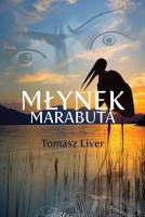 Młynek Marabuta. Autor: Tomasz Liver. SmakLiter.pl Okładka książki Młynek Marabuta