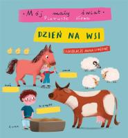 Mój mały świat. Pierwsze słowa. Dzień na wsi. Autor: Anna Simeone (ilustr.). SmakLiter.pl Okładka książki Mój mały świat. Pierwsze słowa. Dzień na wsi