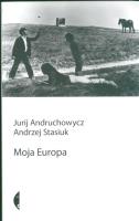 Moja Europa. Dwa eseje o Europie... wyd.III. Autor: Andruchowycz Jurij, Andrzej Stasiuk. SmakLiter.pl Okładka książki Moja Europa. Dwa eseje o Europie... wyd.III