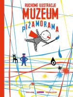 Muzeum Piżamorama w.2021. Autor: Frederique Bertrand, Michael Leblond. SmakLiter.pl Okładka książki Muzeum Piżamorama w.2021
