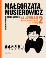Na Jowisza 2! Nadal uzupełniam Jeżycjadę. Autor: Małgorzata Musierowicz, Kiereś Emilia. SmakLiter.pl Okładka książki Na Jowisza 2! Nadal uzupełniam Jeżycjadę