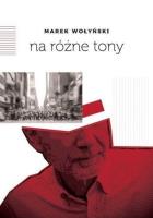 Na różne tony. Autor: Wołyński Marek. SmakLiter.pl Okładka książki Na różne tony