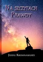 Na szczytach Prawdy. Autor: Jiddu Krishnamurti. SmakLiter.pl Okładka książki Na szczytach Prawdy